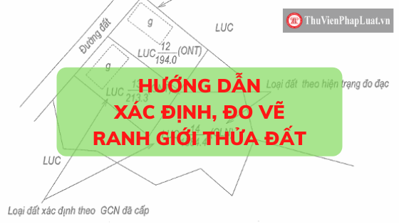 Hướng dẫn xác định ranh giới thửa đất