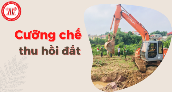 Khi nào bị cưỡng chế thu hồi đất?