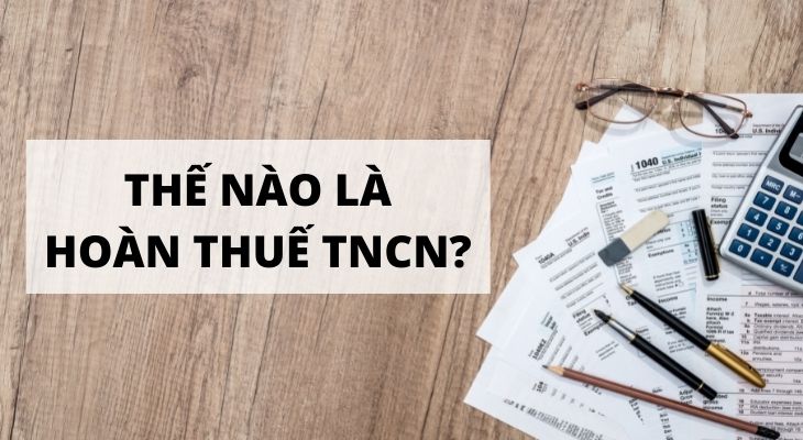 Hoàn thuế TNCN là gì