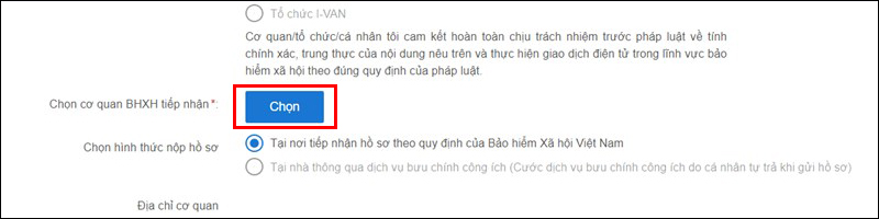 Bước 4: Tại mục Chọn cơ quan BHXH tiếp nhận, nhấn Chọn để chọn cơ quan BHXH gần nhất.