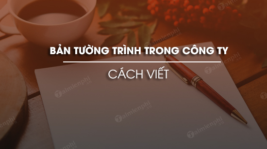 Cách viết bản tường trình trong công ty