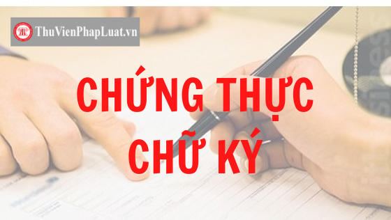 Chứng thực chữ ký là gì