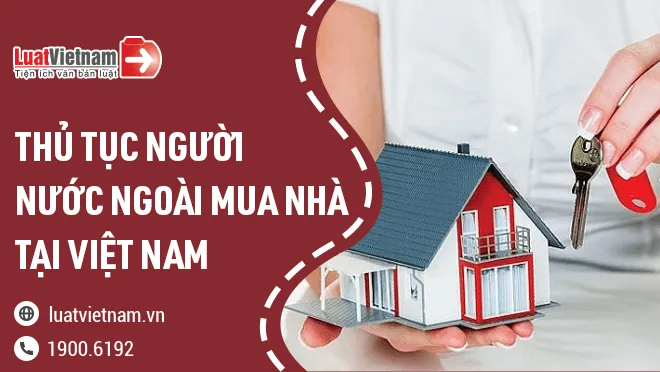 Thủ tục người nước ngoài mua nhà ở việt nam