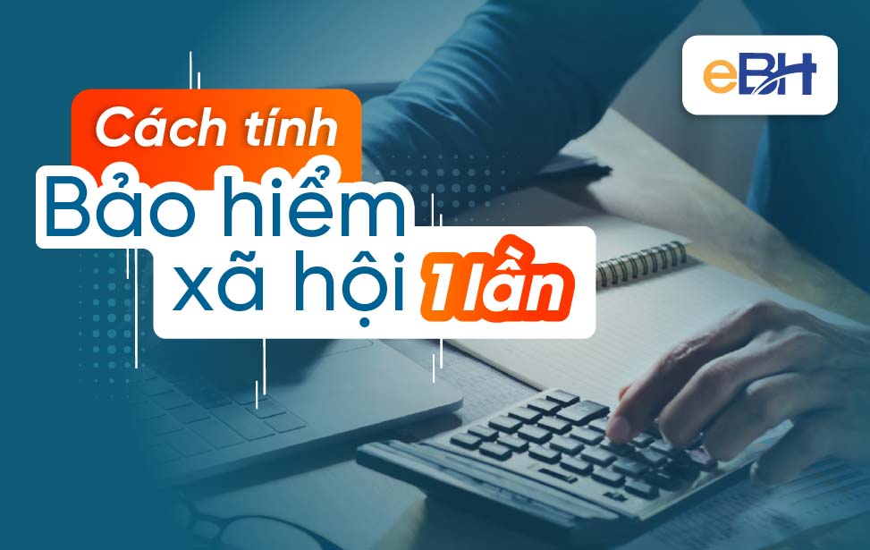 Tính bhxh 1 lần