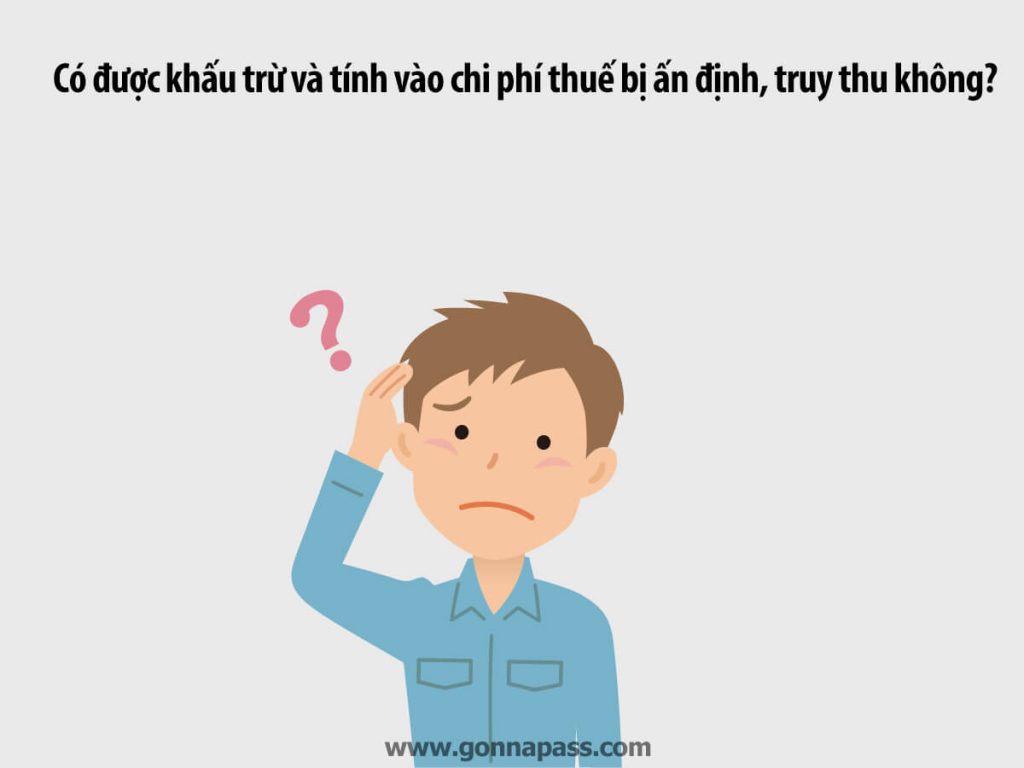 Truy thu thuế có là chi phí hợp lý