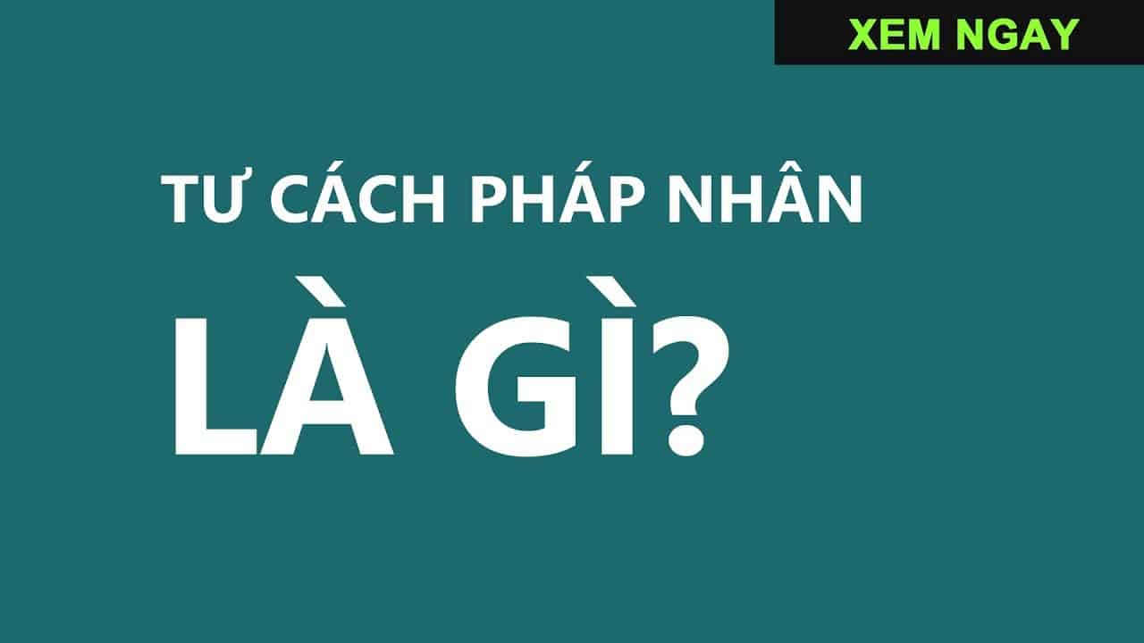 Tư cách pháp nhân là gì