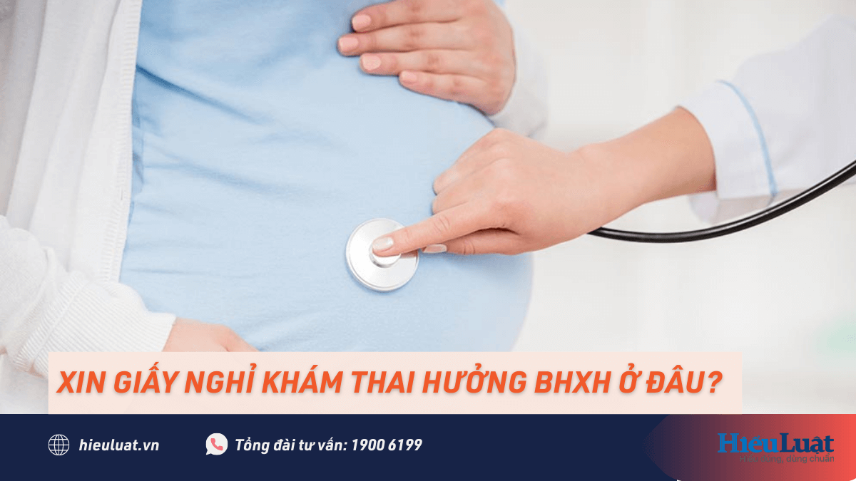 Xin giấy nghỉ khám thai hưởng bhxh